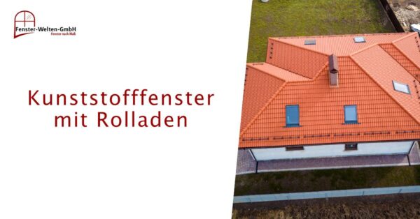 Kunststofffenster, Rolladen